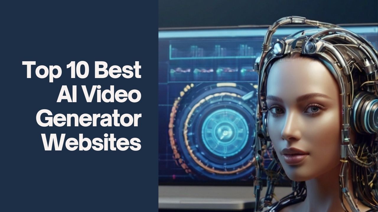 Top 10 Best AI Video Generator Websites
